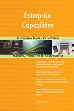 Enterprise Capabilities A Complete Guide - 2019 Edition