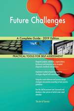 Future Challenges A Complete Guide - 2019 Edition