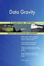 Data Gravity A Complete Guide - 2019 Edition