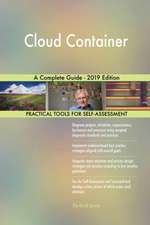 Cloud Container A Complete Guide - 2019 Edition