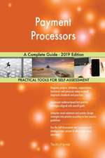 Payment Processors A Complete Guide - 2019 Edition