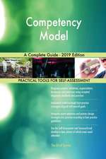 Competency Model A Complete Guide - 2019 Edition