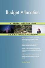 Budget Allocation A Complete Guide - 2019 Edition