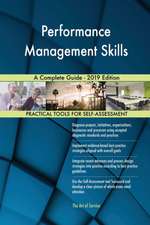 Performance Management Skills A Complete Guide - 2019 Edition