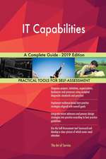 IT Capabilities A Complete Guide - 2019 Edition