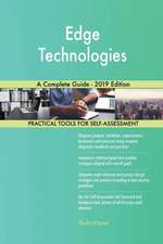 Edge Technologies A Complete Guide - 2019 Edition