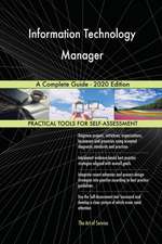 Information Technology Manager A Complete Guide - 2020 Edition