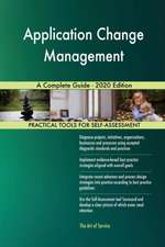 Application Change Management A Complete Guide - 2020 Edition