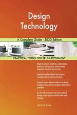 Design Technology A Complete Guide - 2020 Edition