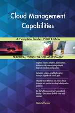 Cloud Management Capabilities A Complete Guide - 2020 Edition