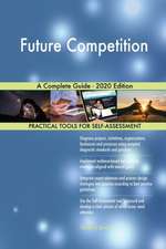 Future Competition A Complete Guide - 2020 Edition