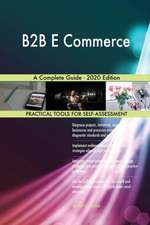 B2B E Commerce A Complete Guide - 2020 Edition