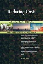 Reducing Costs A Complete Guide - 2020 Edition