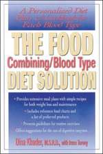 The Food Combining/Blood Type Diet Solution