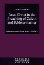 Jesus Christ in the Preaching of Calvin and Schleiermacher