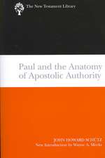 Paul and the Anatomy of Apostolic Authority