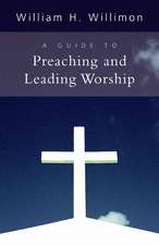 A Guide to Preaching and Leading Worship