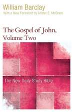 The Gospel of John, Volume Two