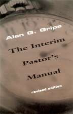 The Interim Pastors Manual: A Commentary