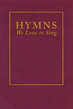 Hymns We Love to Sing: Wisdom from the Ten Commandments and the Sermon on the Mount