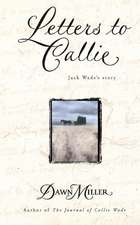 Letters to Callie: Jack Wade's Story