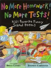 No More Homework! No More Tests!: Kids' Favorite Funny School Poems