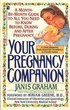 Your Pregnancy Companion: Month-by-Month Guide to All You Need to Know Before, During, and After