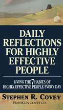 Daily Reflections for Highly Effective People: Living THE SEVEN HABITS OF HIGHLY SUCCESSFUL PEOPLE Every Day