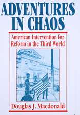 Adventures in Chaos – American Intervention for Reform in the Third World