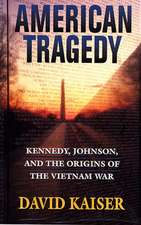 American Tragedy – Kennedy, Johnson & the Origins of the Vietnam War