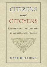 Citizens & Citoyens – Republicans & Liberals in America & France