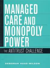 Managed Care and Monopoly Power – The Antitrust Challenge