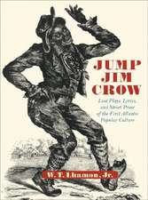 Jump Jim Crow – Lost Plays, Lyrics & Street Prose of the First Atlantic Popular Culture