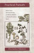 Practical Pursuits – Takano Choei, Takahashi Keisaku, and Western Medicine in Nineteenth–Century Japan