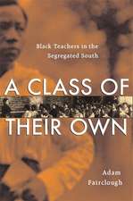 A Class of Their Own – Black Teachers in the Segregated South