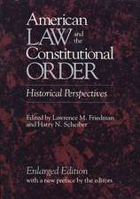 American Law & the Contstitutional Order – Historical Perspectives, Enlarged Edition, 2e