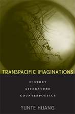 Transpacific Imaginations – History, Literature, Counterpoetics