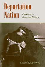 Deportation Nation – Outsiders in American History