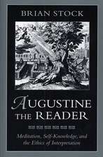 Augustine the Reader – Meditation, Self–Knowledge & the Ethics of Interpretation (Paper)