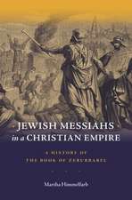 Jewish Messiahs in a Christian Empire – A History of the Book of Zerubbabel