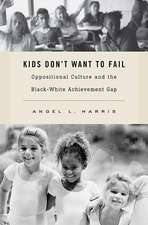 Kids Don′t Want to Fail – Oppositional Culture and the Black–White Achievement Gap