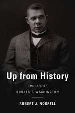 Up from History – The Life of Booker T. Washington