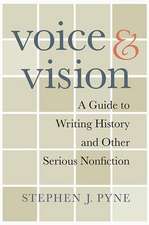 Voice and Vision – A Guide to Writing History and Other Serious Nonfiction