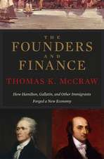 The Founders and Finance – How Hamilton, Gallatin, and other Immigrants Forged a New Economy