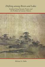 Drifting among Rivers and Lakes – Southern Song Dynasty Poetry and the Problem of Literary History