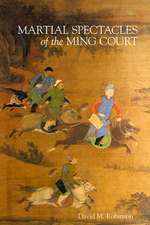 Martial Spectacles of the Ming Court