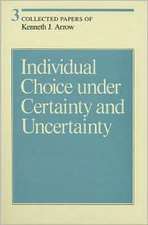 Collected Papers of Kenneth J Arrow – Individual Choice Under Certainty & Uncertainty V 3