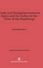 Trade and Navigation between Spain and the Indies in the Time of the Hapsburgs