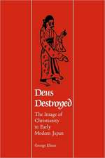 Deus Destroyed – The Image of Christianity in Early Modern Japan