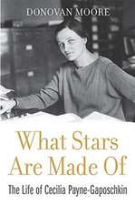 What Stars Are Made Of – The Life of Cecilia Payne–Gaposchkin